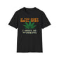 If You Don’t Smell Weed, I Must Be Working  T-Shirt