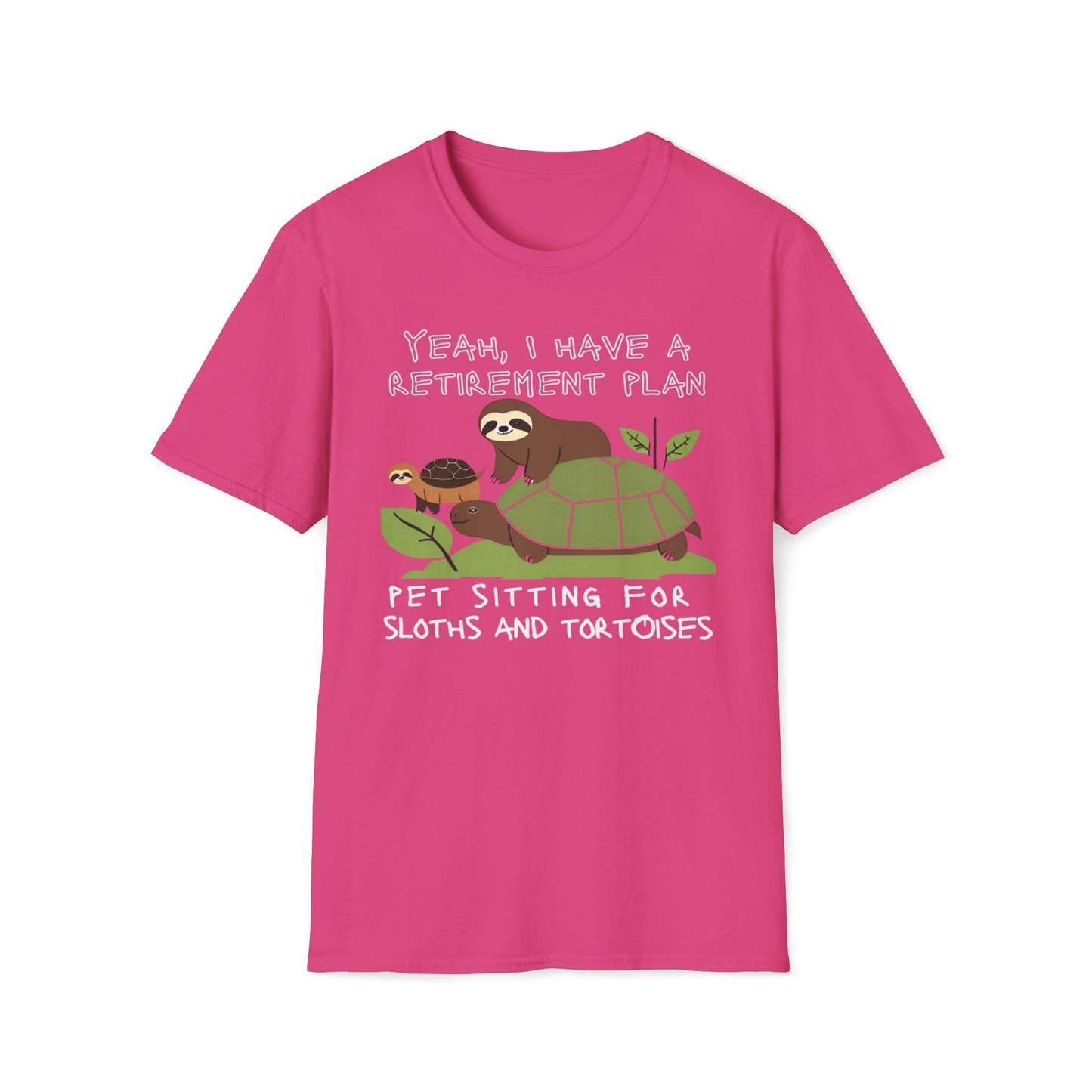 Retirement Plan - Pet sitting For Sloths And Tortoises T-Shirt