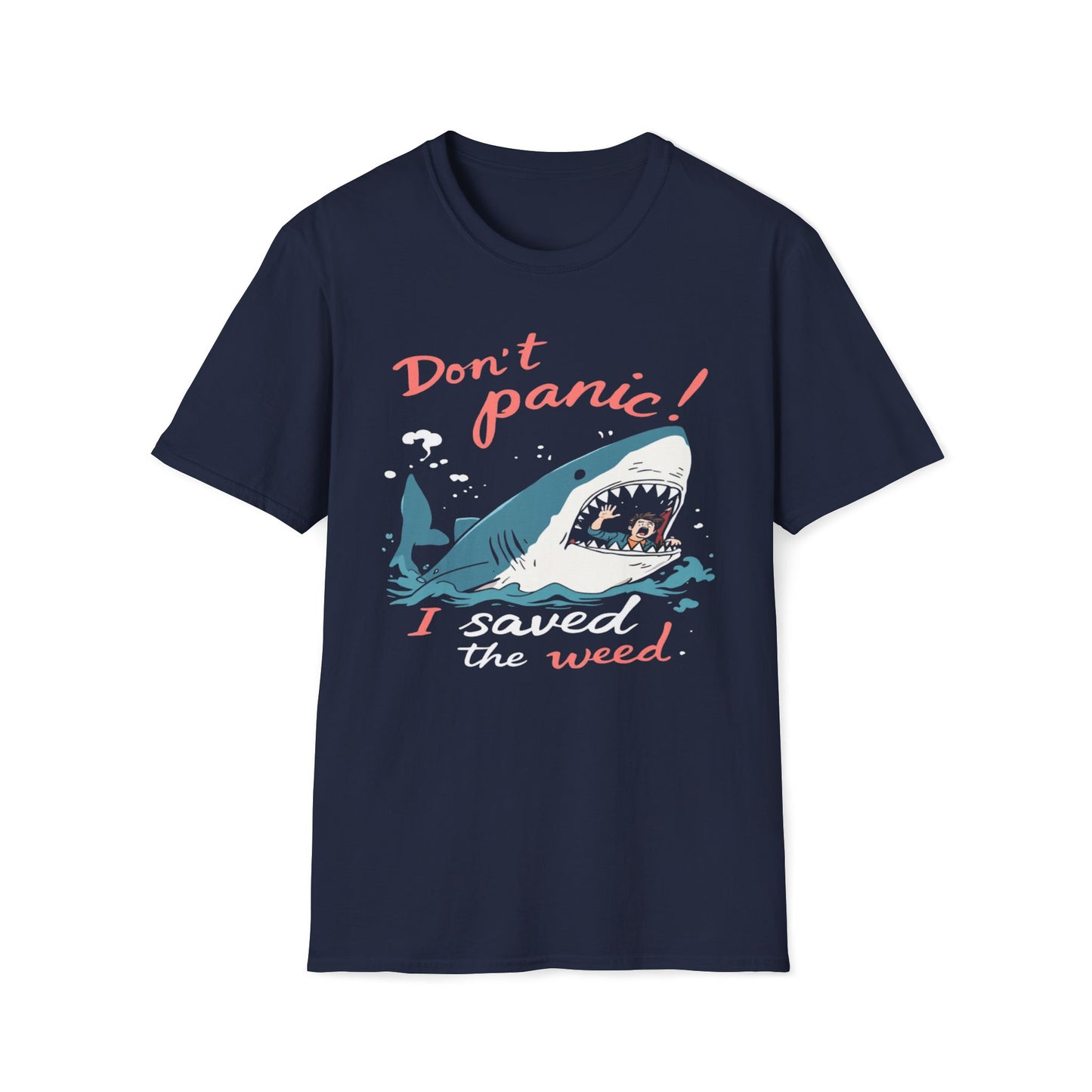 Don't Panic I Saved The Weed T-Shirt