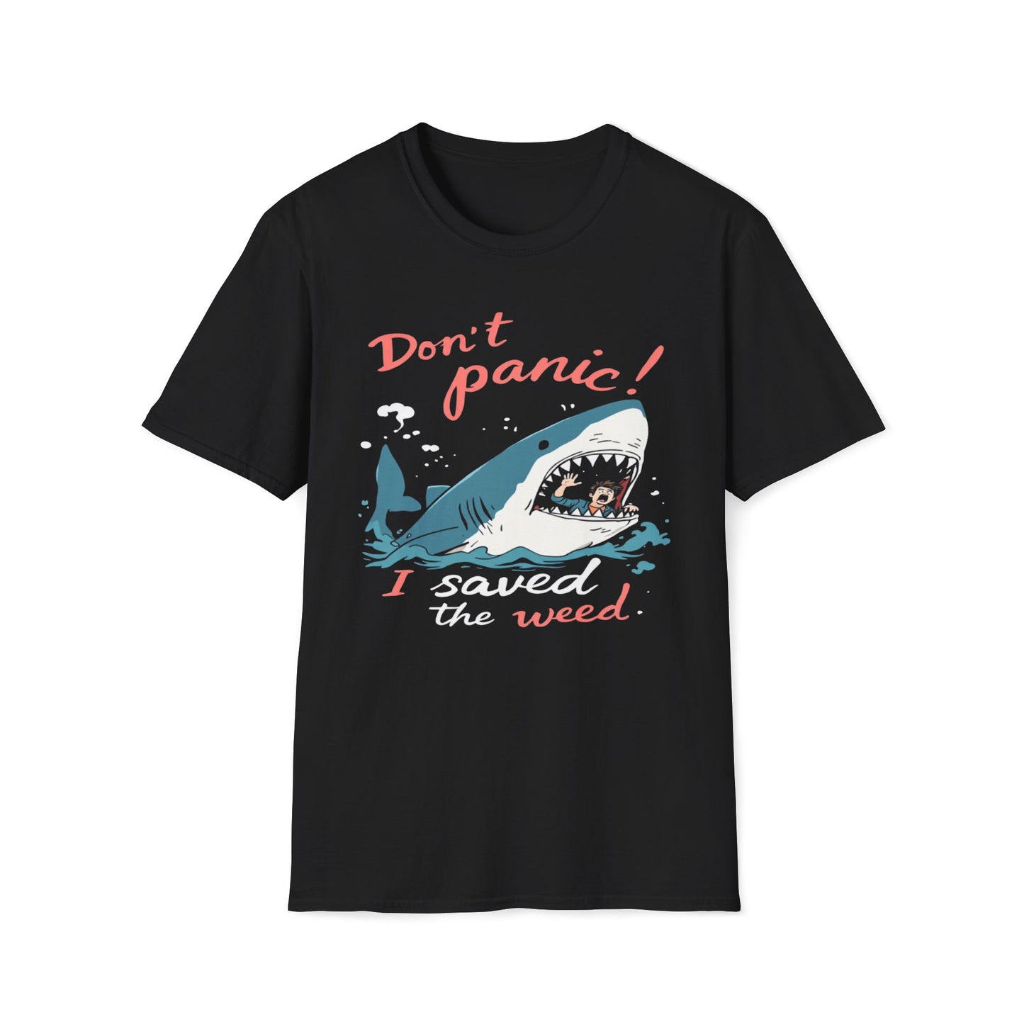 Don't Panic I Saved The Weed T-Shirt