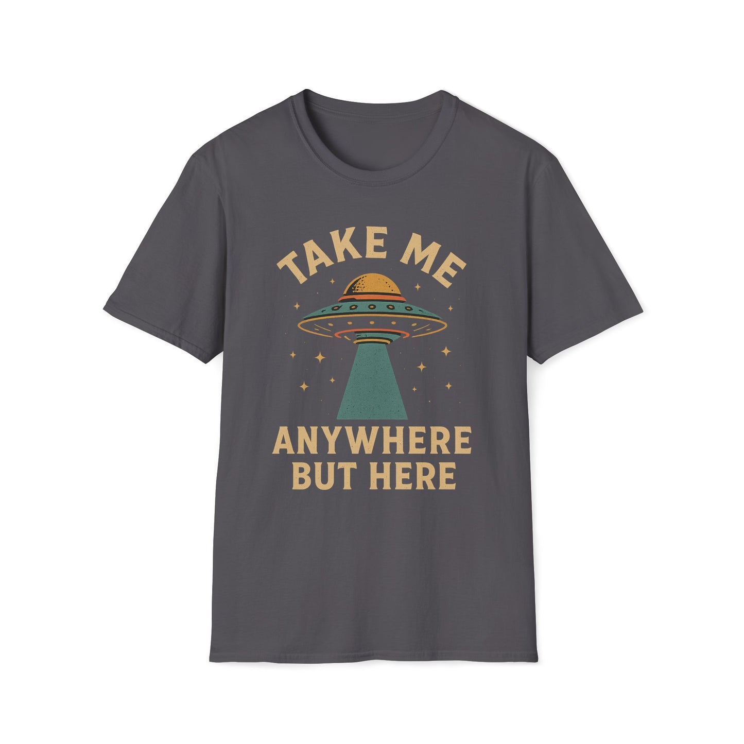 Take Me Anywhere But Here T-Shirt