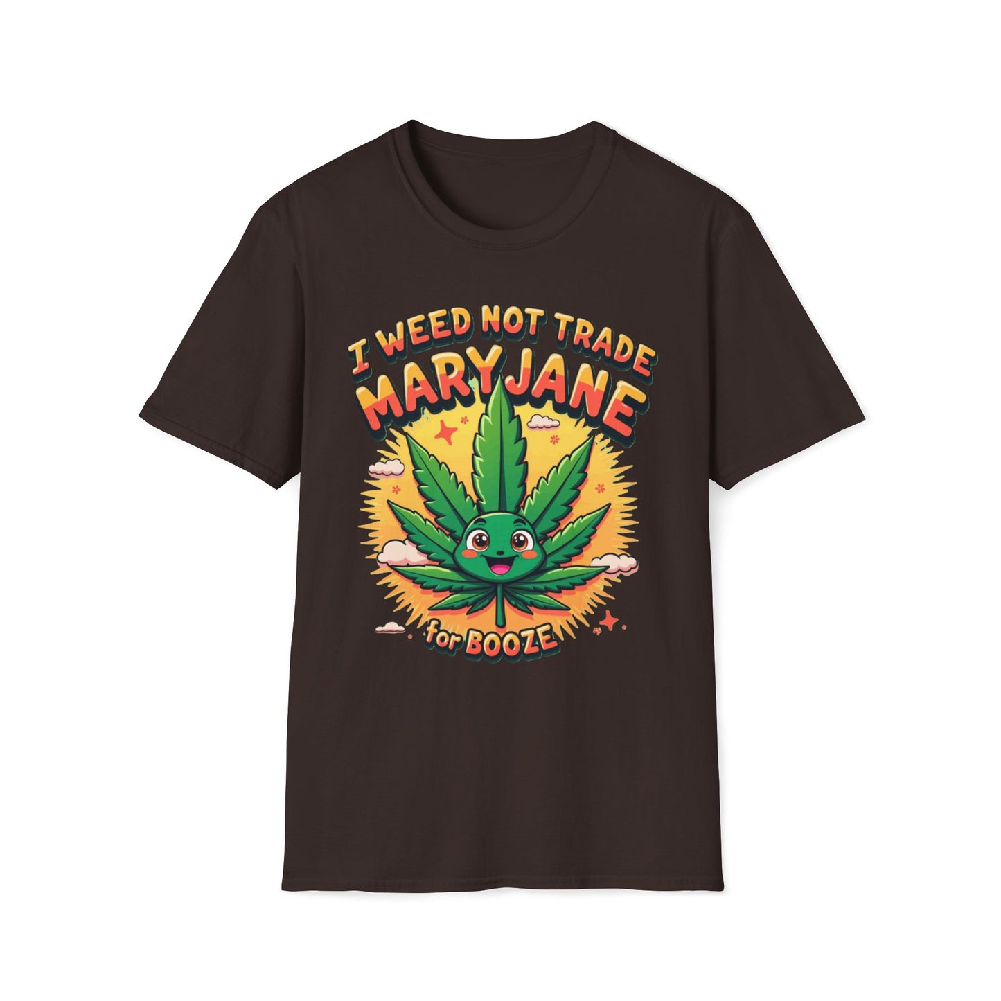 I Weed Not Trade Mary Jane For Booze T-Shirt