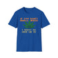 If You Don't Smell Weed, I Must Be Out Of It T-Shirt
