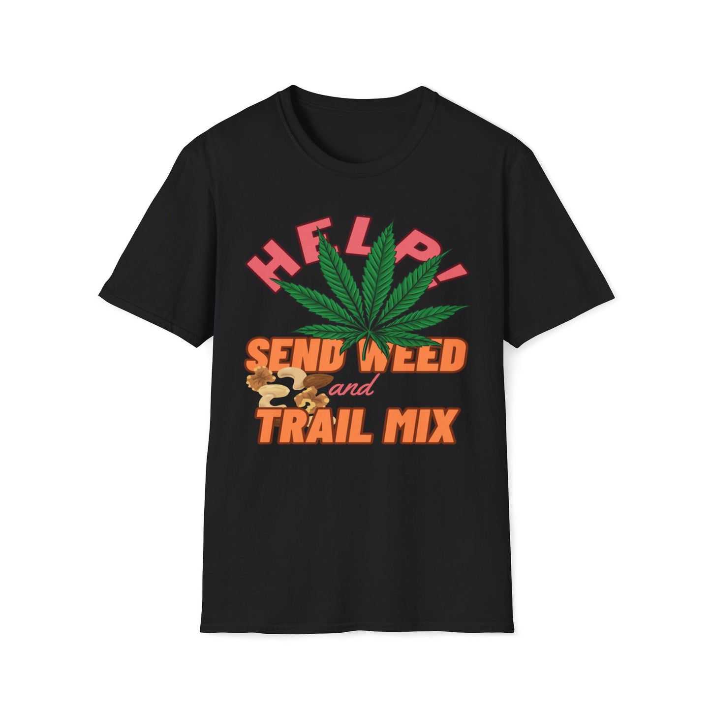 Help! Send Weed and Trail Mix T-Shirt