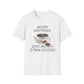 Work Happens Give Me My D*mn Coffee T-Shirt