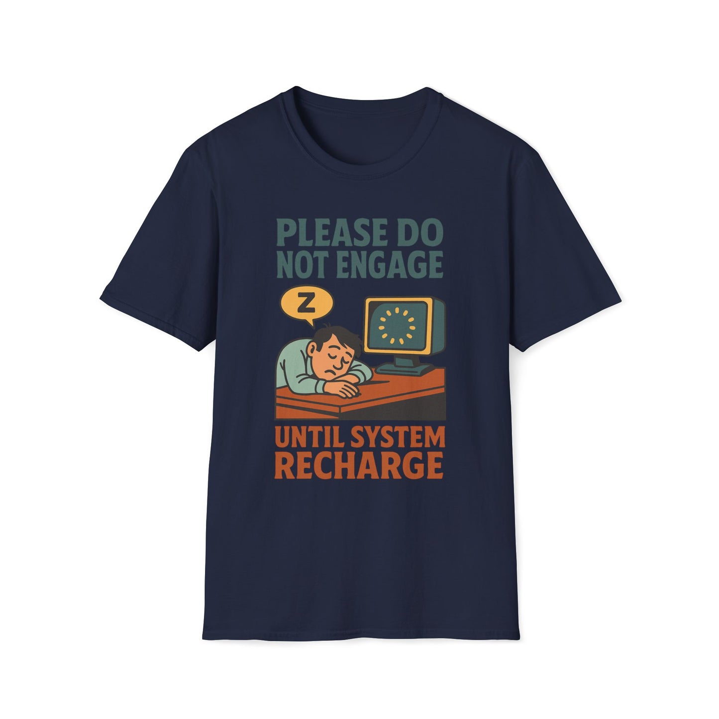 Please Do Not Engage Until System Recharge T-Shirt