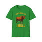 That's What I Do I Bull T-Shirt
