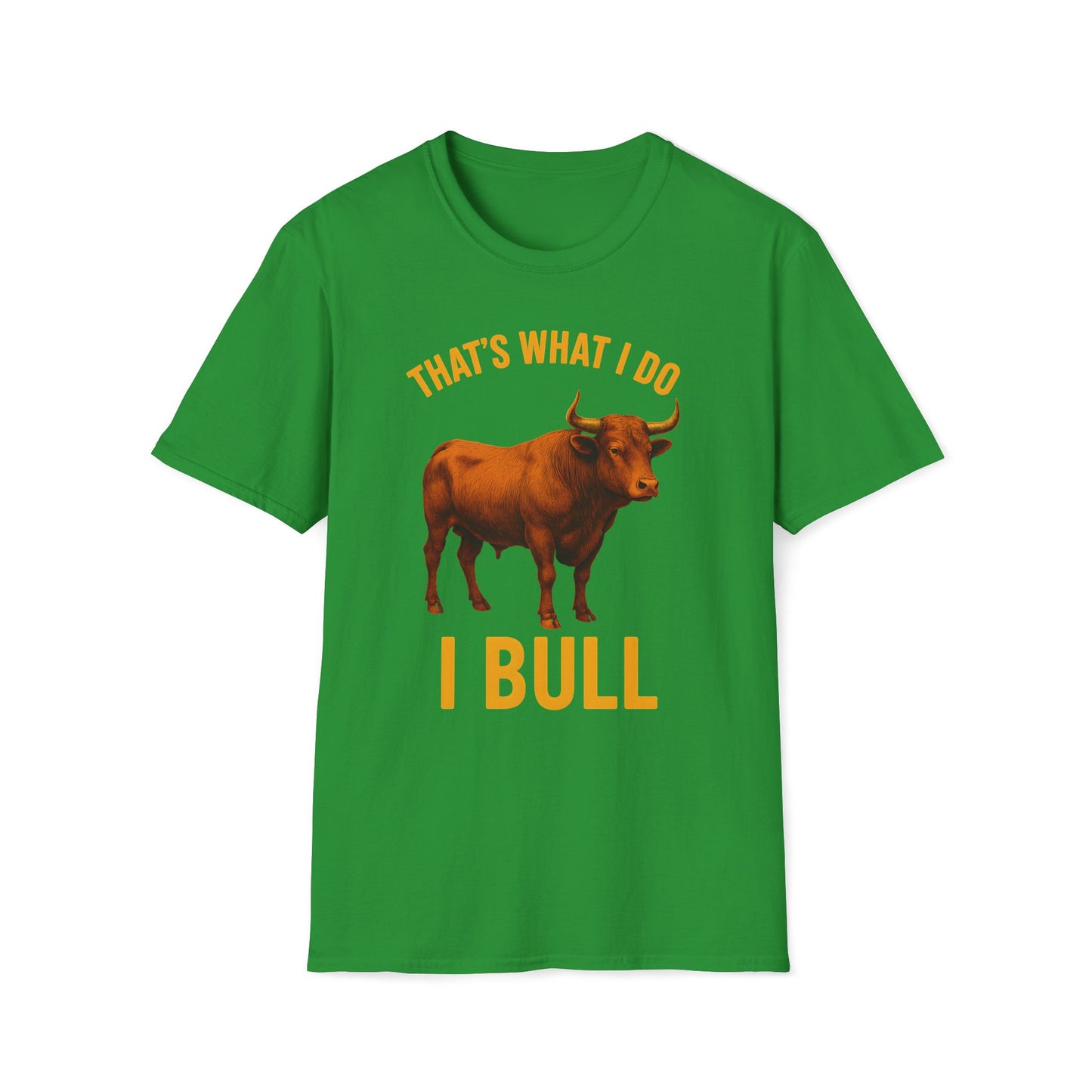 That's What I Do I Bull T-Shirt