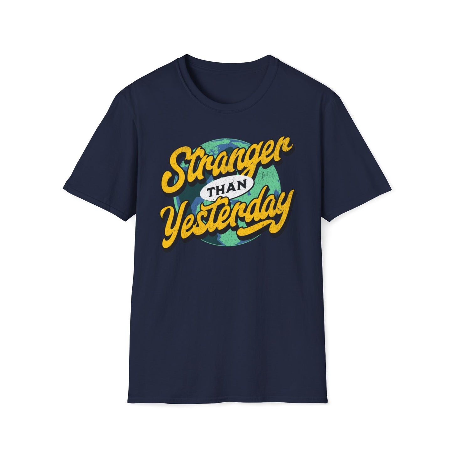 Stranger Than Yesterday T-Shirt