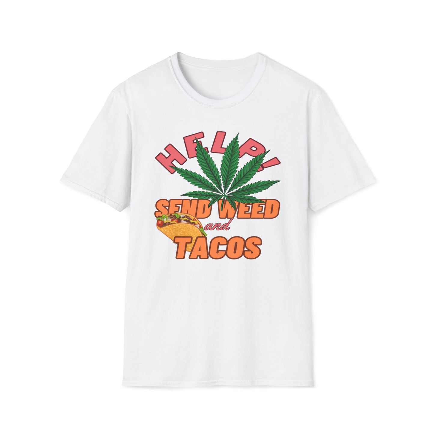 Help, Send Weed And Tacos T-Shirt