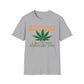 If You Don't Smell Weed, I Have Not Exhaled Yet T-Shirt