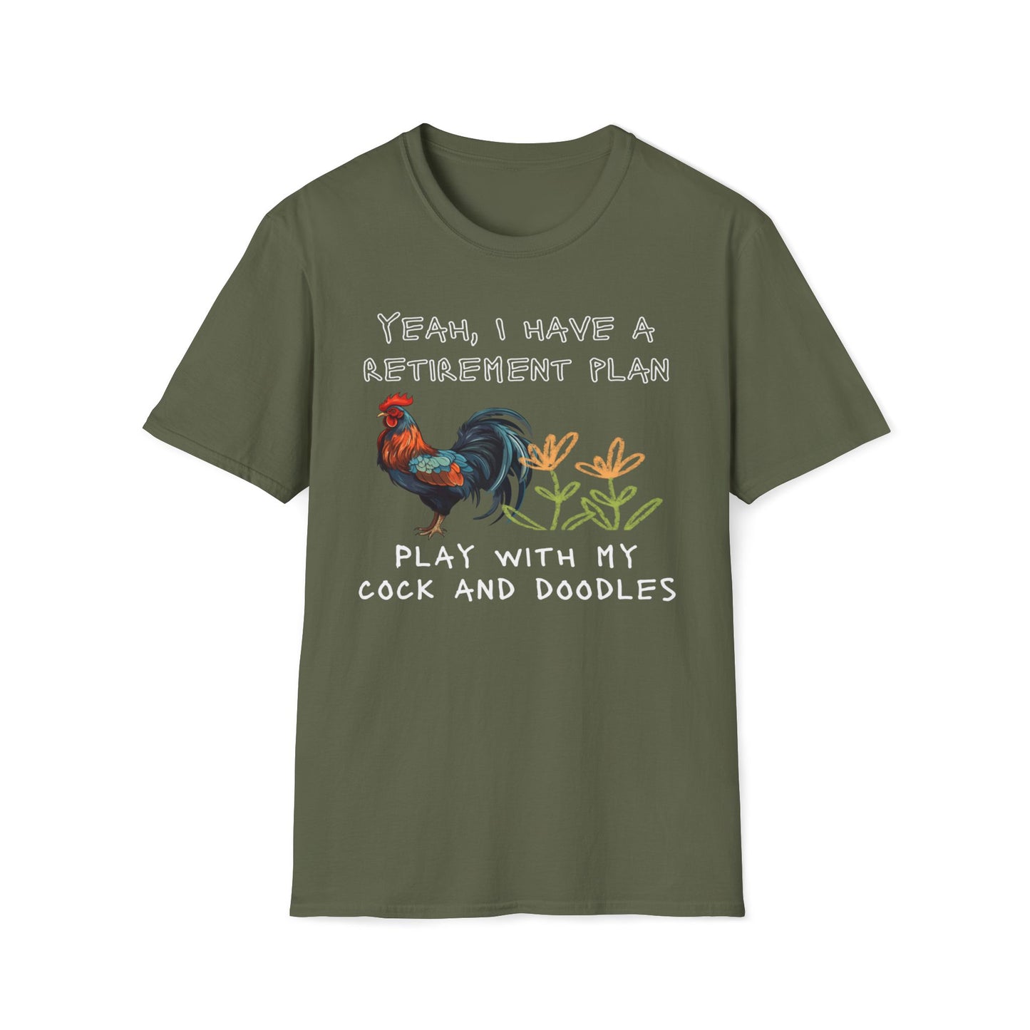 Yeah, I Have A Retirement Plan - Play With My Cock And Doodles T-Shirt