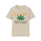If You Don't Smell Weed, Someone Took This Shirt T-Shirt
