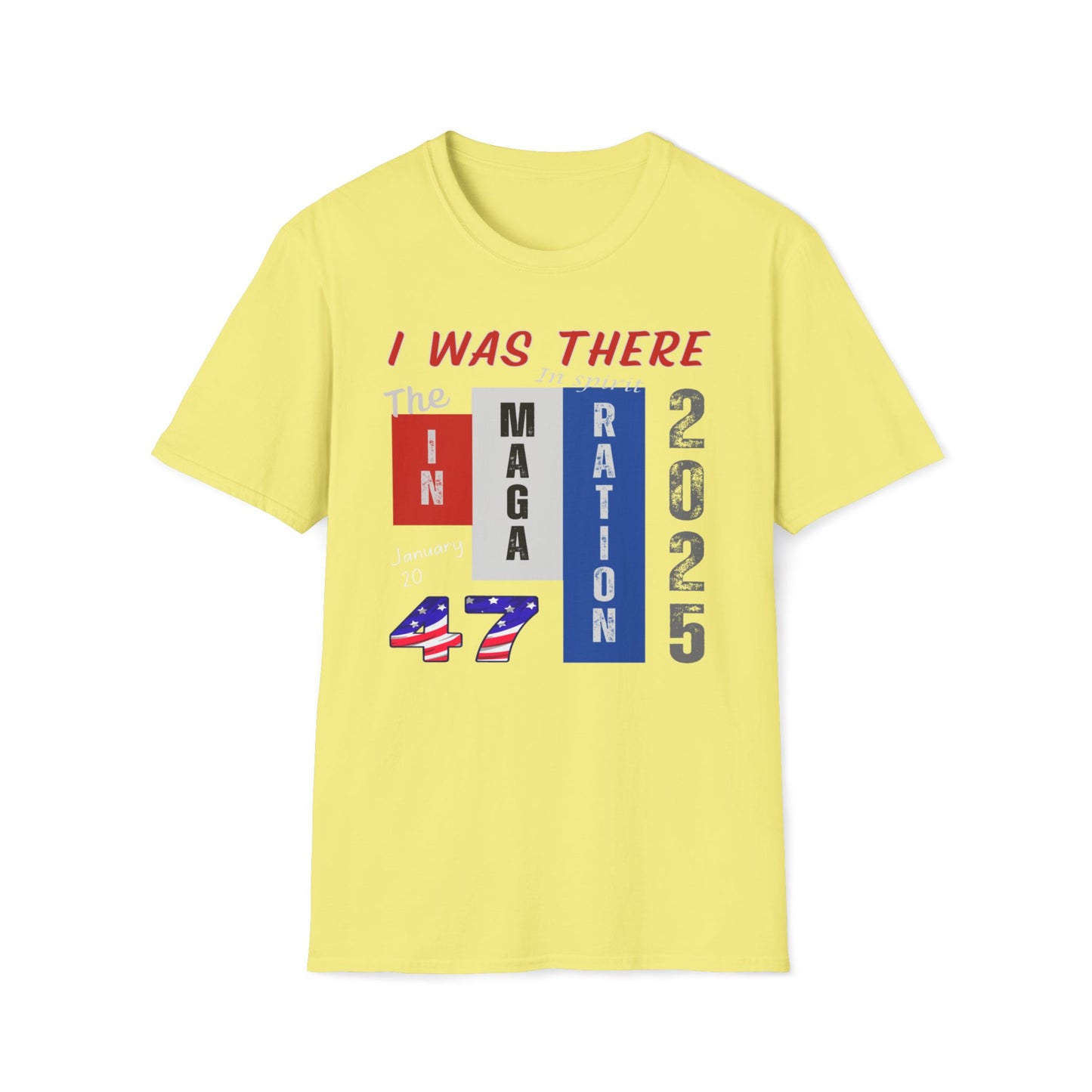 I Was There January 20 - The InMAGAration 2025 T-Shirt