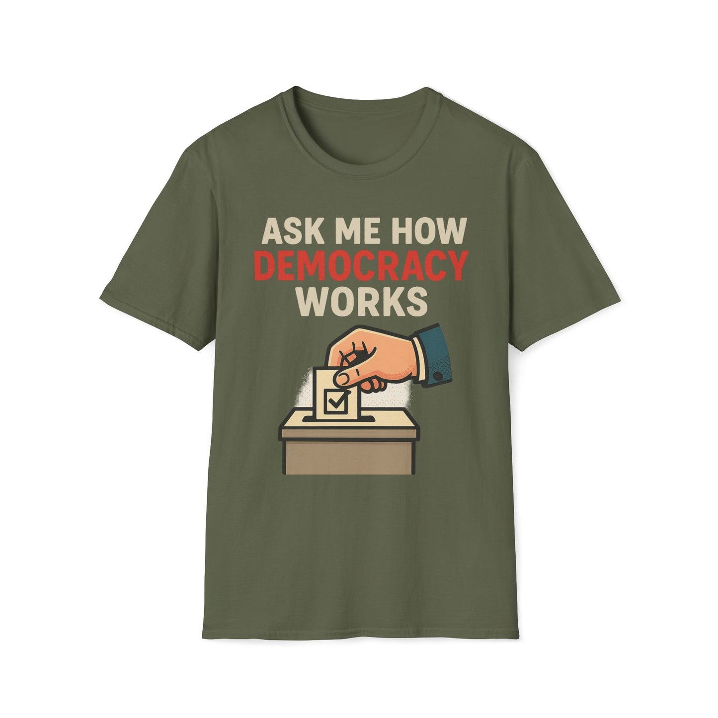 Ask Me How Democracy Works T-Shirt