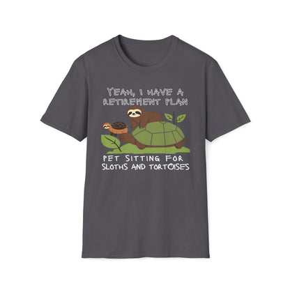Retirement Plan - Pet sitting For Sloths And Tortoises T-Shirt