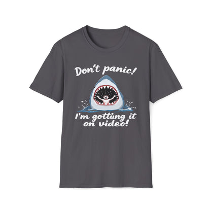 Don't Panic I'm Getting It All On Video T-Shirt