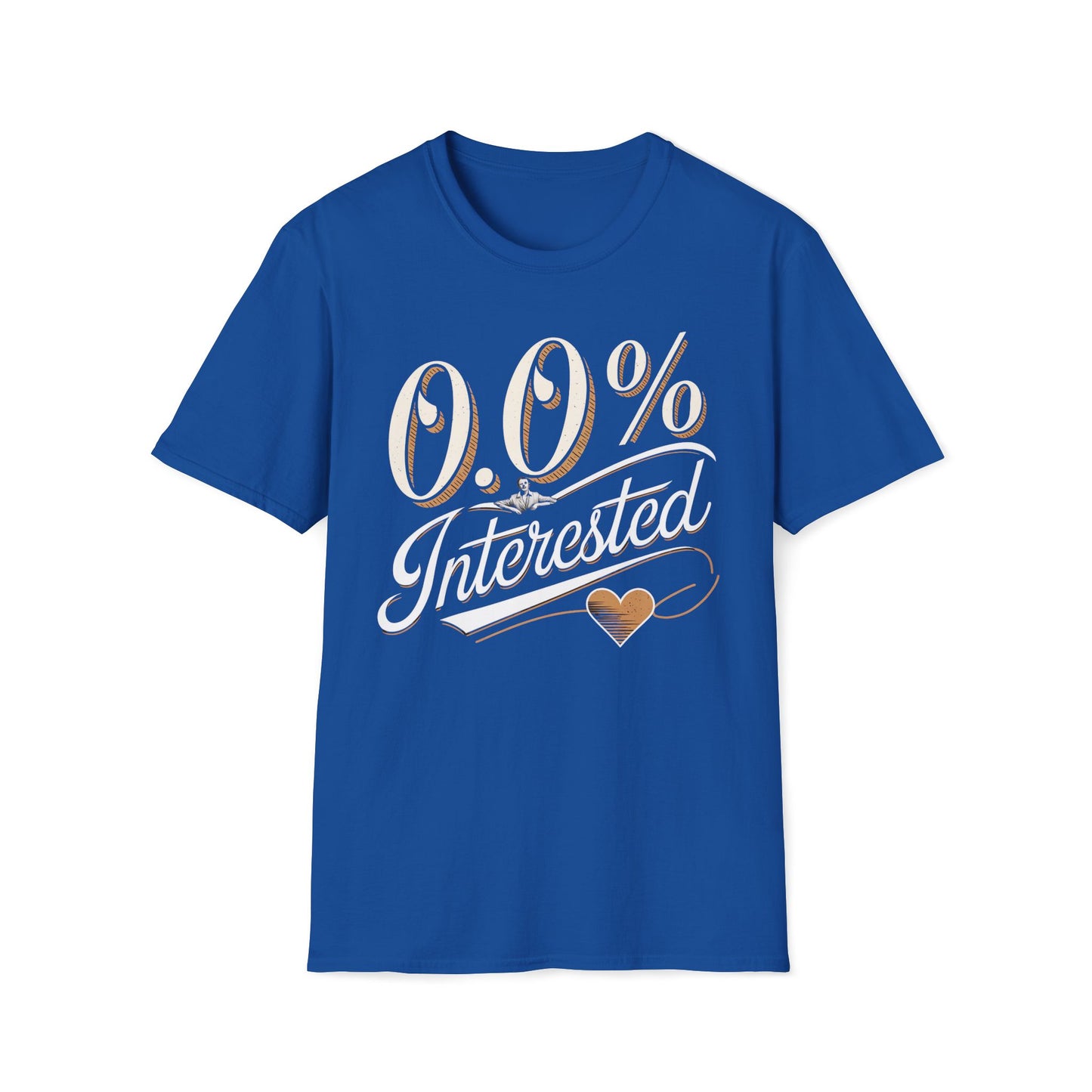 Zero % Interested T-Shirt