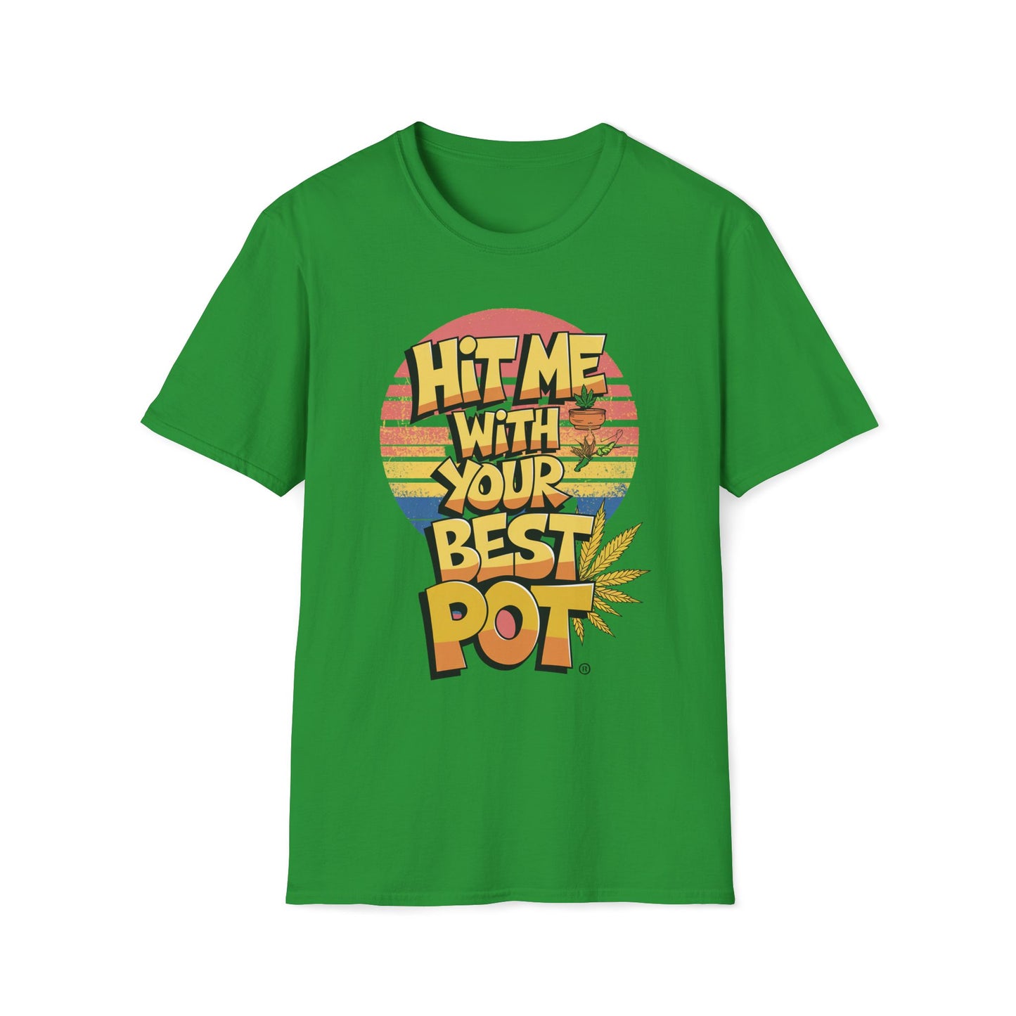 Hit Me With Your Best Pot T-Shirt