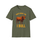 That's What I Do I Bull T-Shirt
