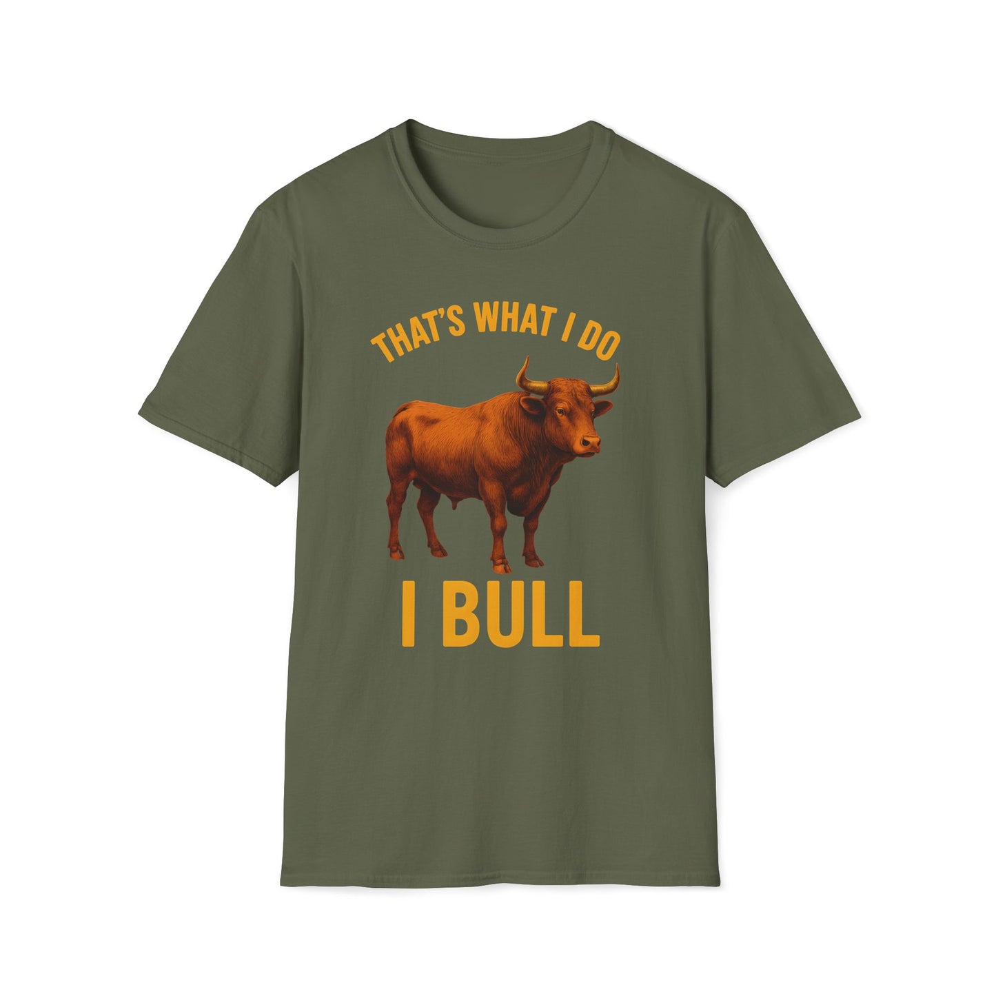 That's What I Do I Bull T-Shirt