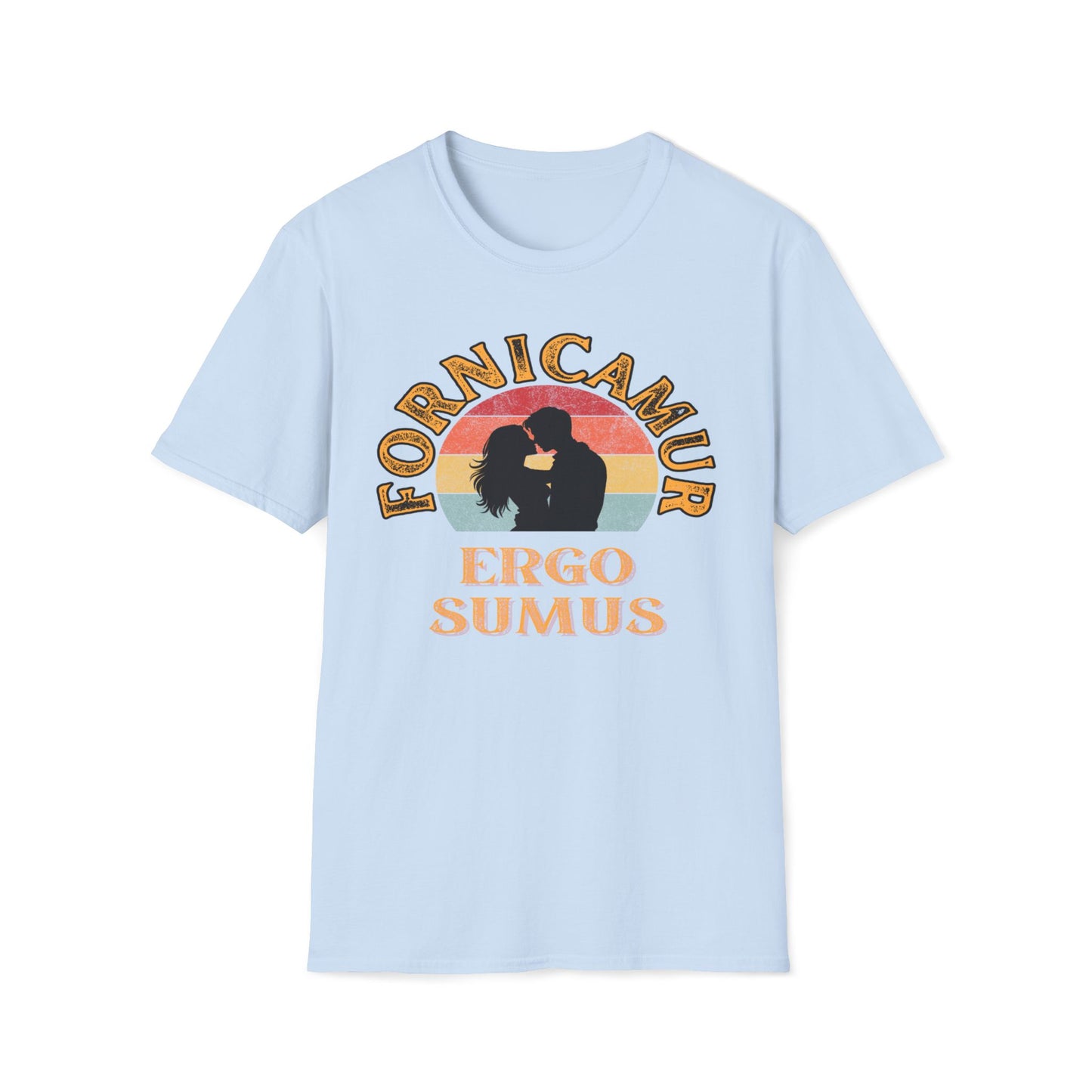 Fornicamur Ergo Sumus T-Shirt