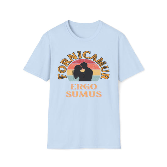 Fornicamur Ergo Sumus T-Shirt