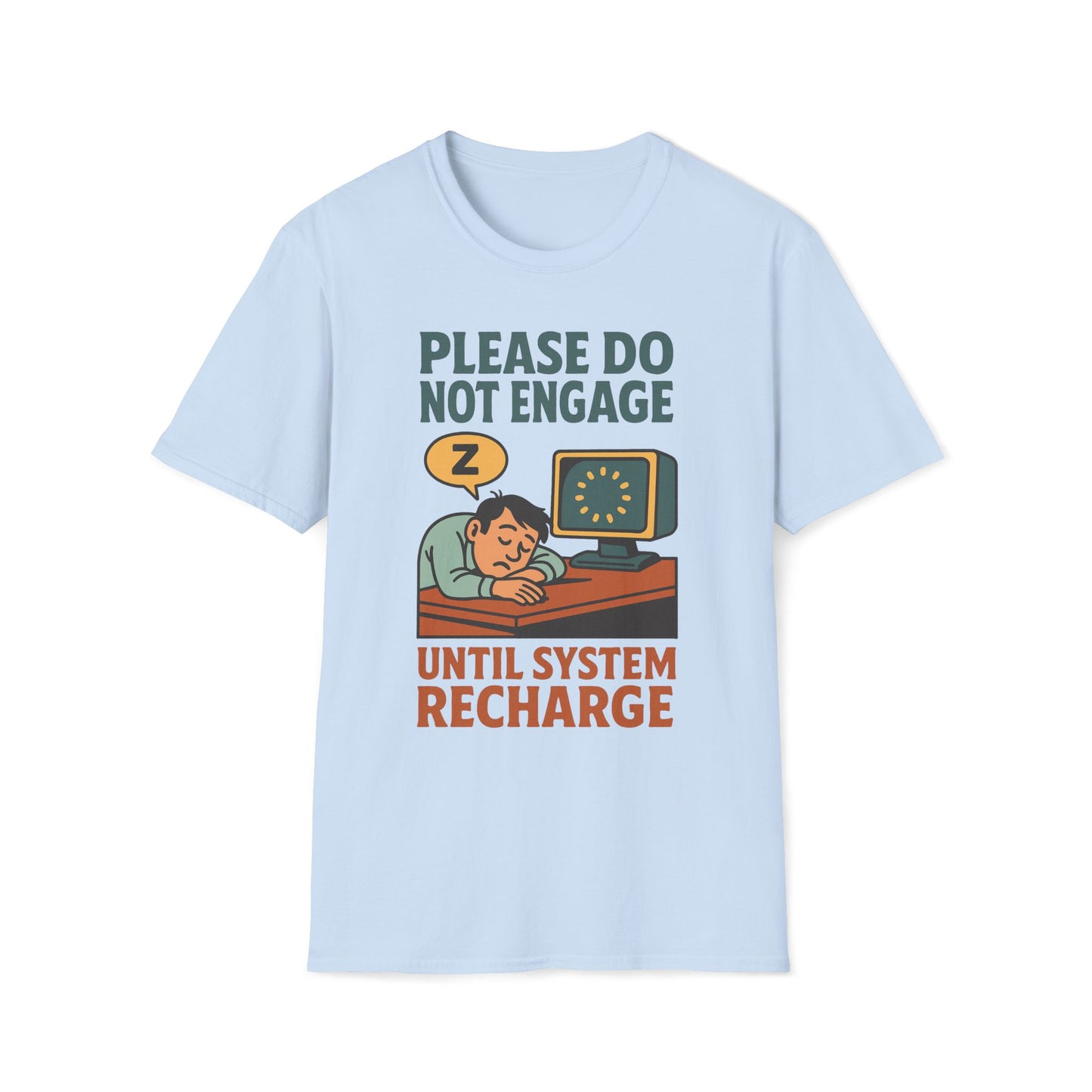 Please Do Not Engage Until System Recharge T-Shirt