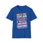 I'll Explain Again If You Still Have Your Crayons T-Shirt