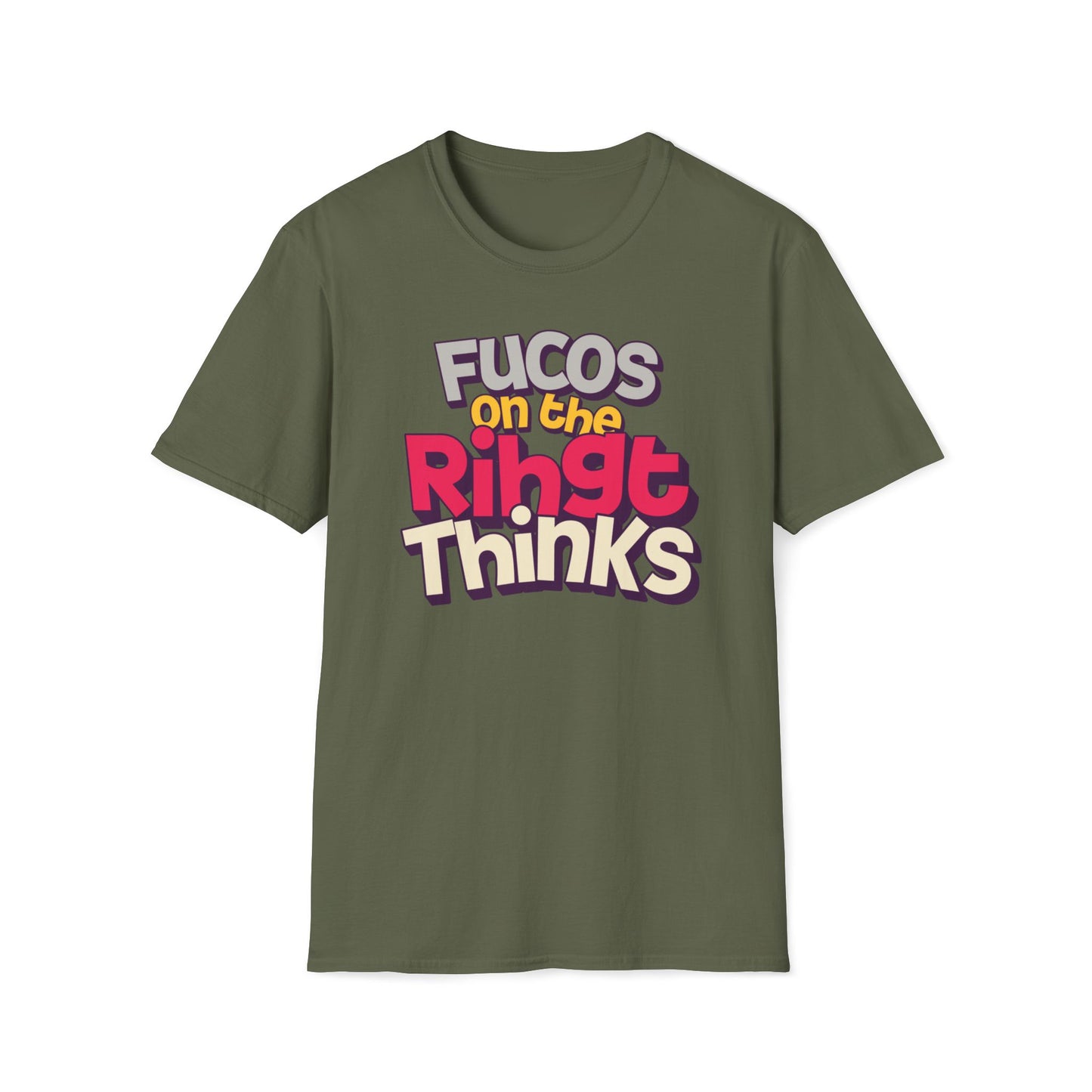 Fucos On The Rihgt Thinks T-Shirt