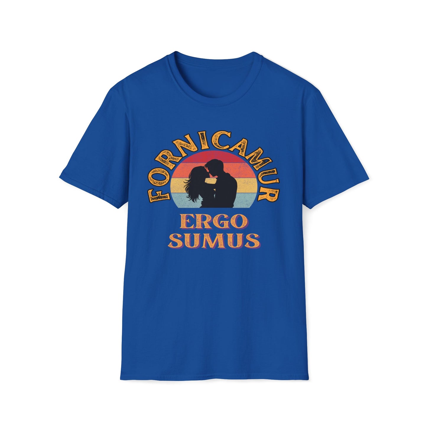 Fornicamur Ergo Sumus T-Shirt