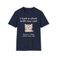 I Had A Chat With My Cat - Sorry, I Told What You Did T-Shirt