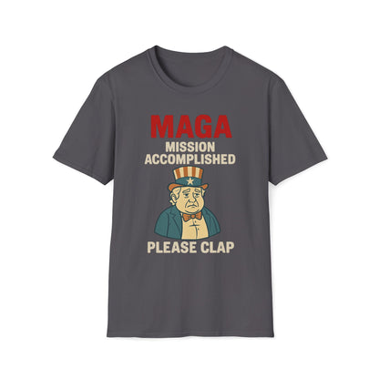 MAGA Mission Accomplished, Please Clap T-Shirt