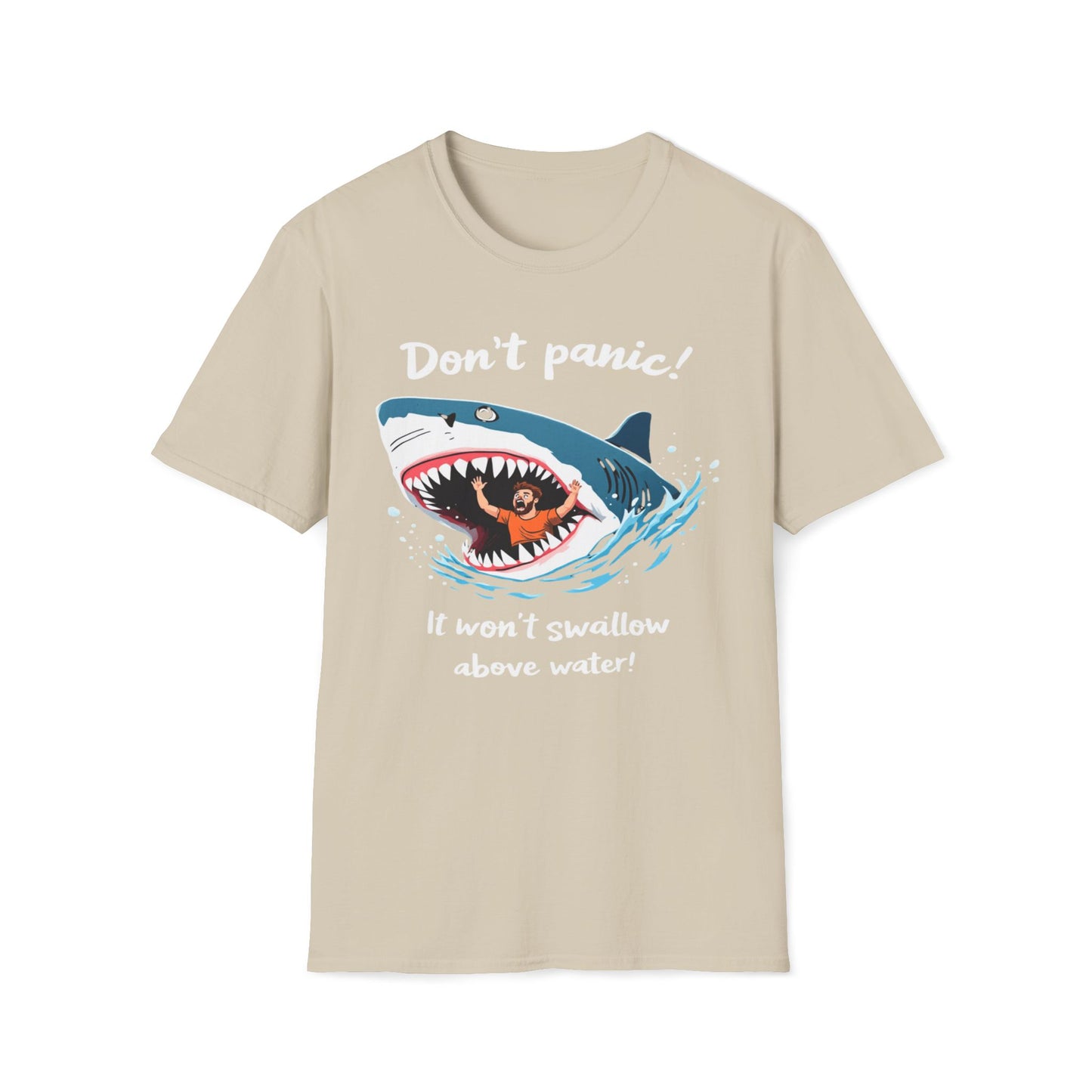 Don't Panic It Won't Swallow Above Water T-Shirt