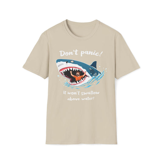 Don't Panic It Won't Swallow Above Water T-Shirt