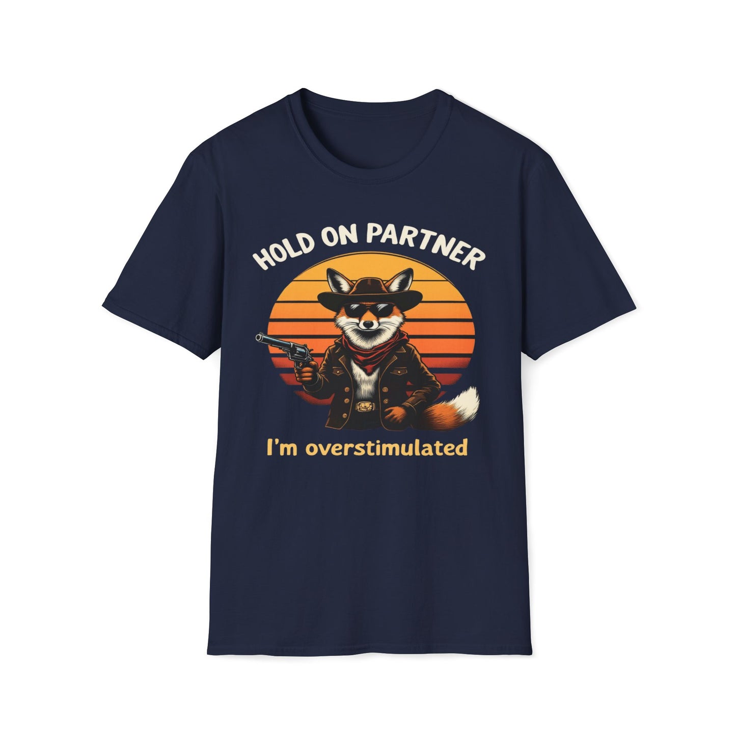 Hold On Partner I'm Overstimulated T-Shirt