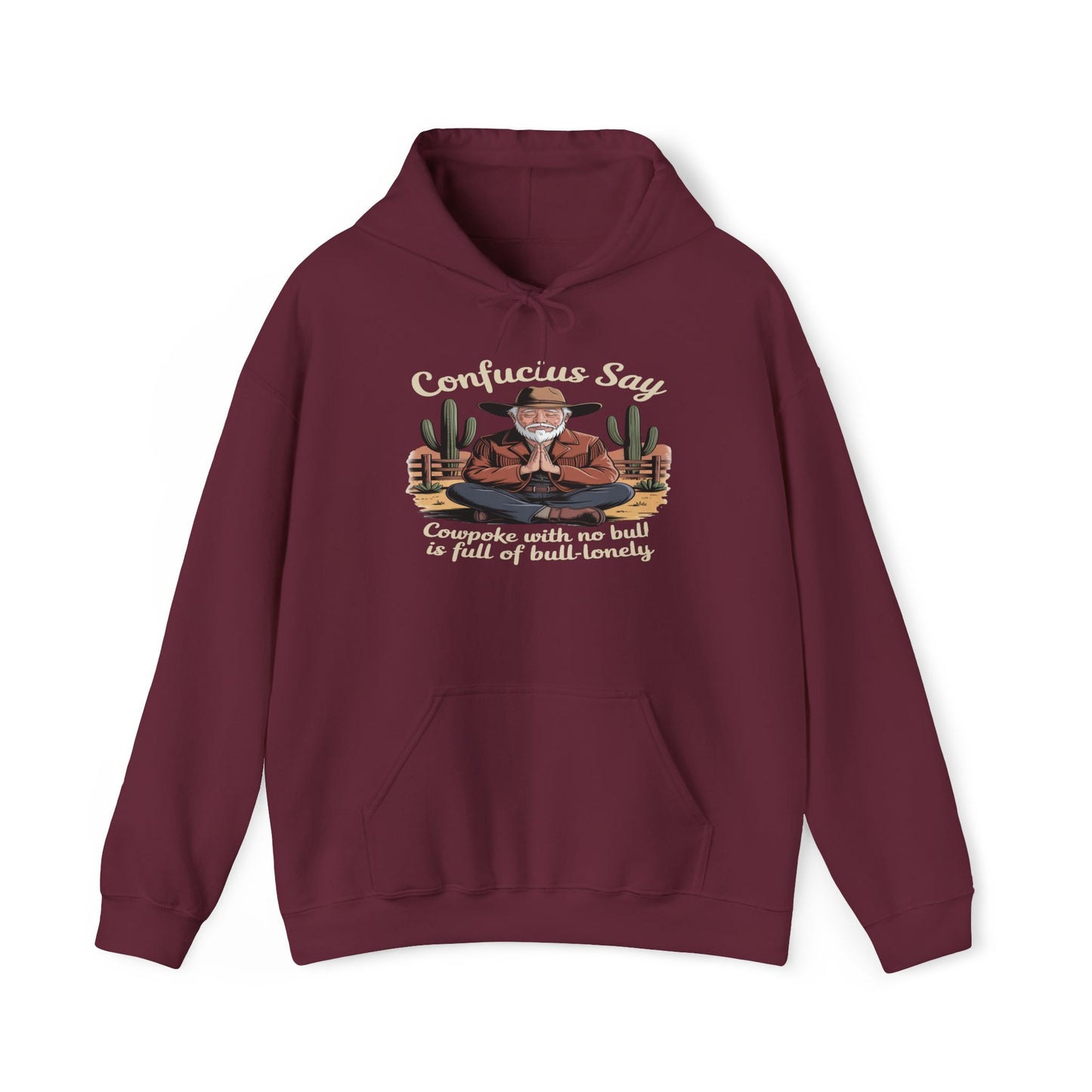 Confucius Say Cowpoke With No Bull Is Full Of Bull-Lonely Hoodie