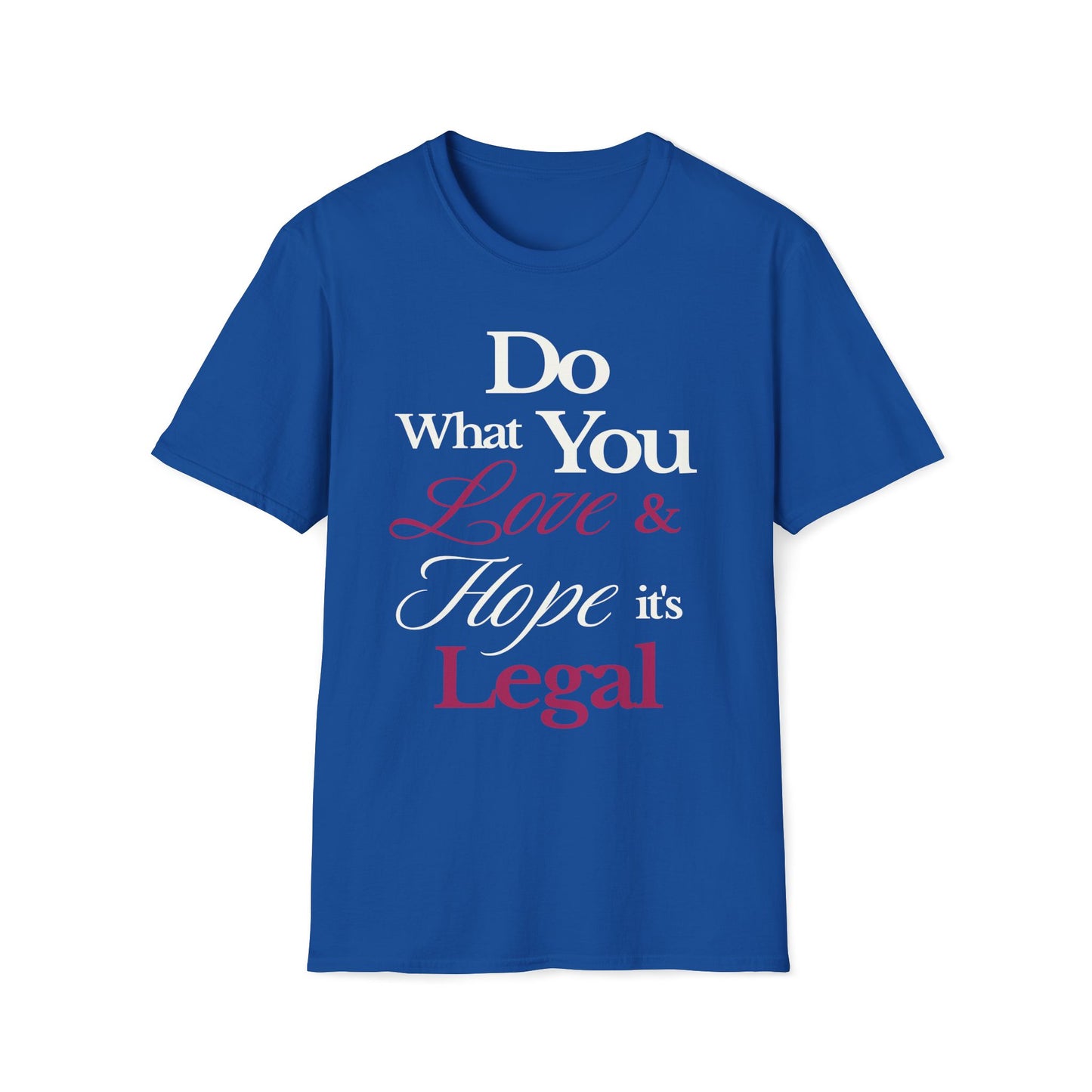 Do What You Love T-Shirt
