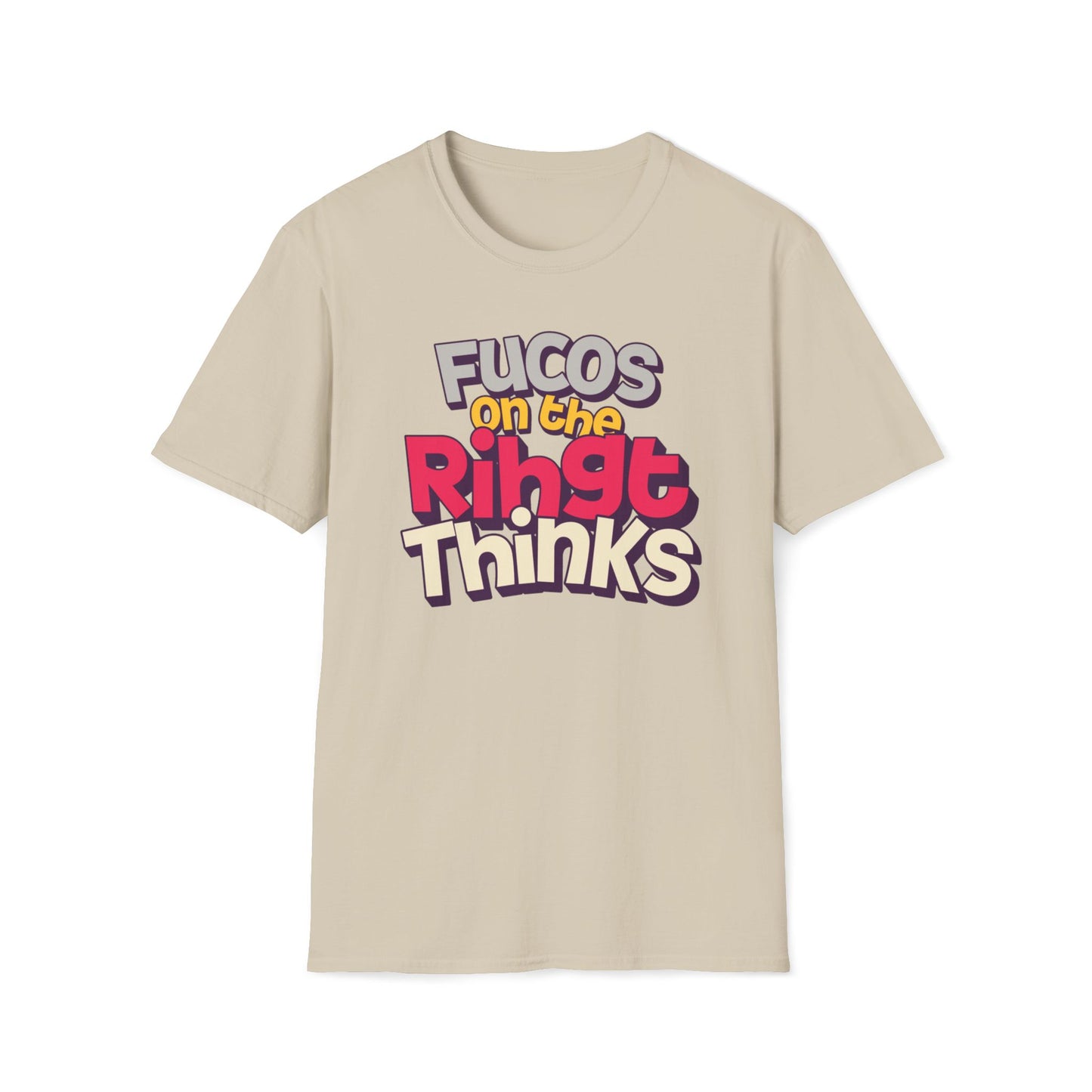 Fucos On The Rihgt Thinks T-Shirt