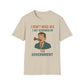 I Don't Need Sex, I Get Screwed By The Government T-Shirt