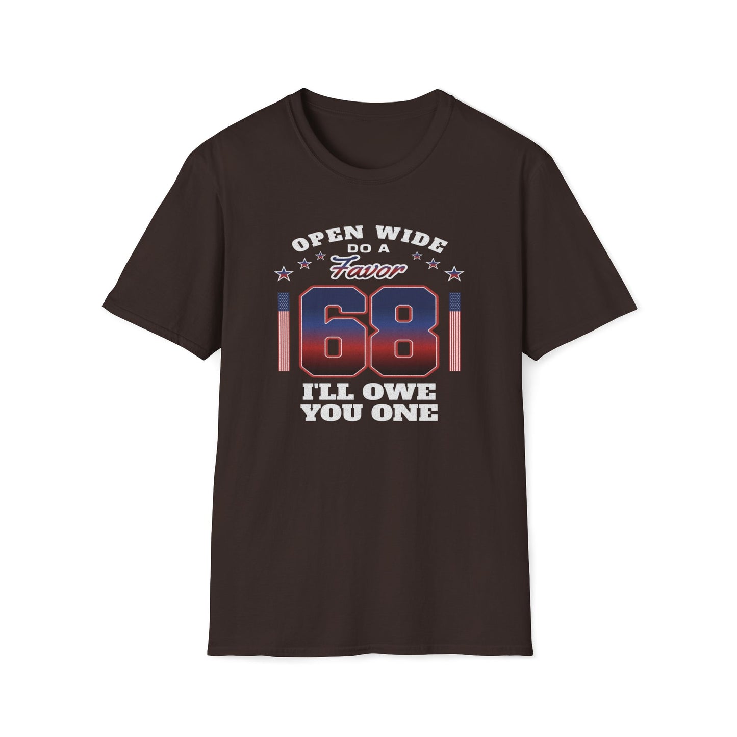 Open Wide Do a Favor, 68, I'll Owe You One T-Shirt
