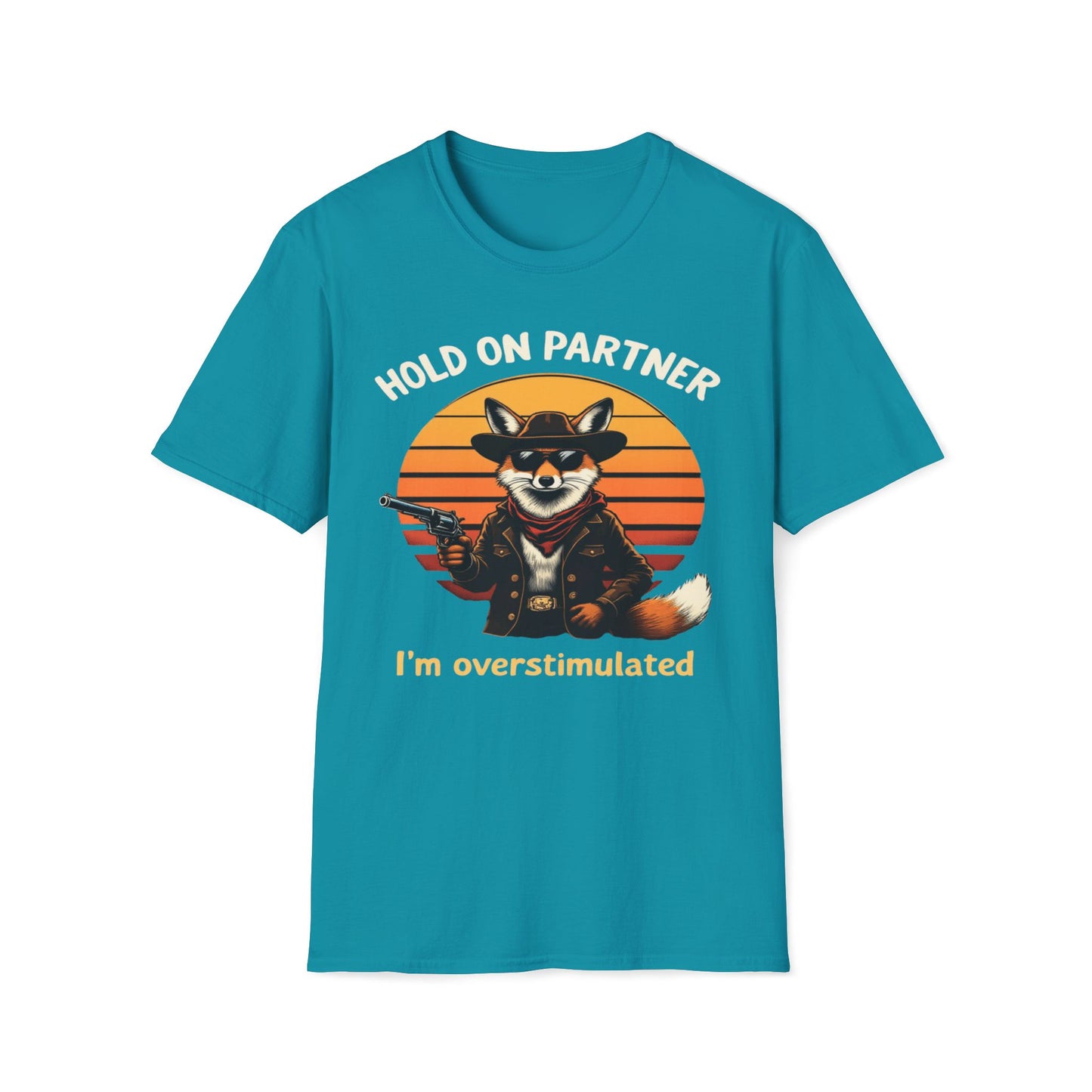 Hold On Partner I'm Overstimulated T-Shirt