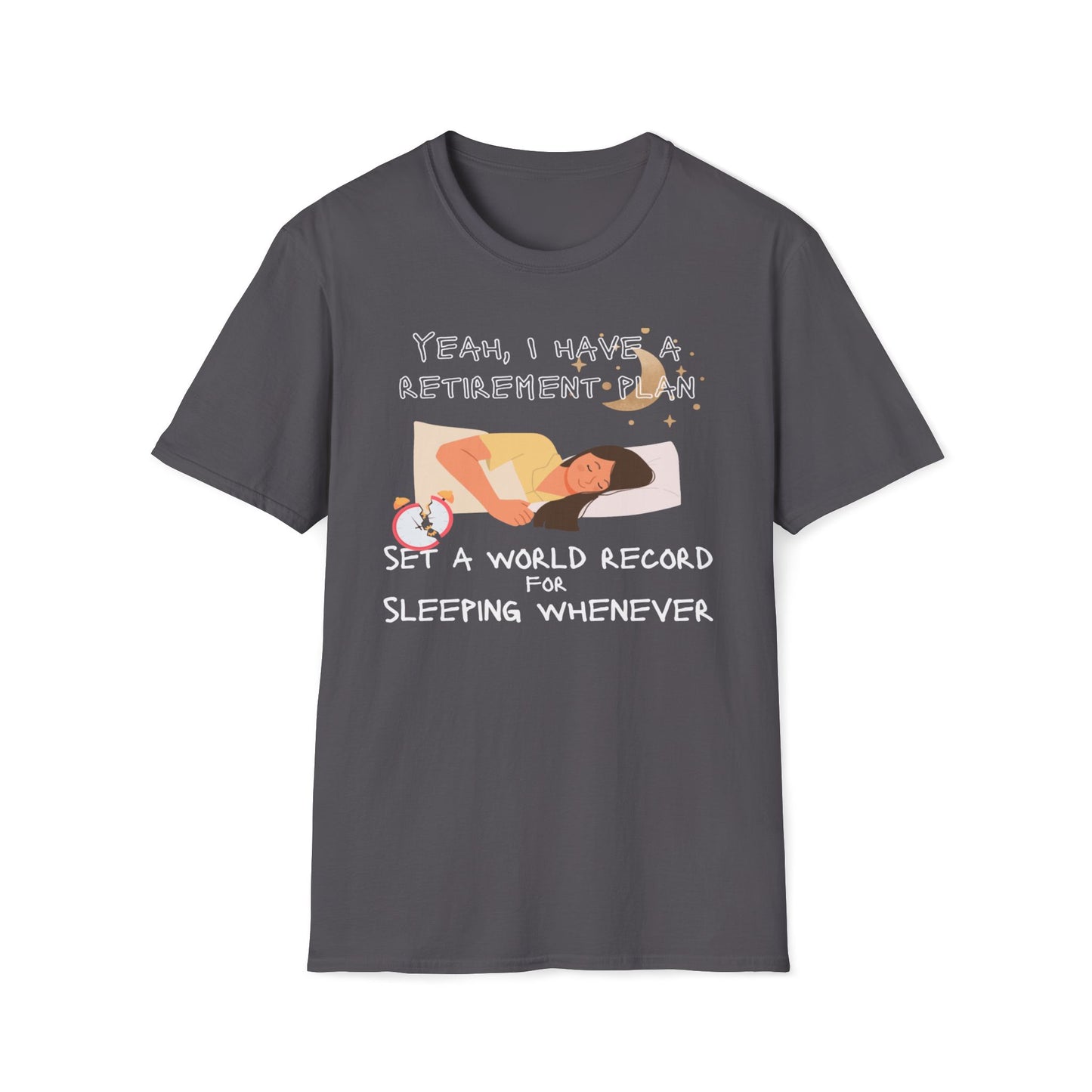 I Have A Retirement Plan, Set A World Record For Sleeping Whenever T-Shirt