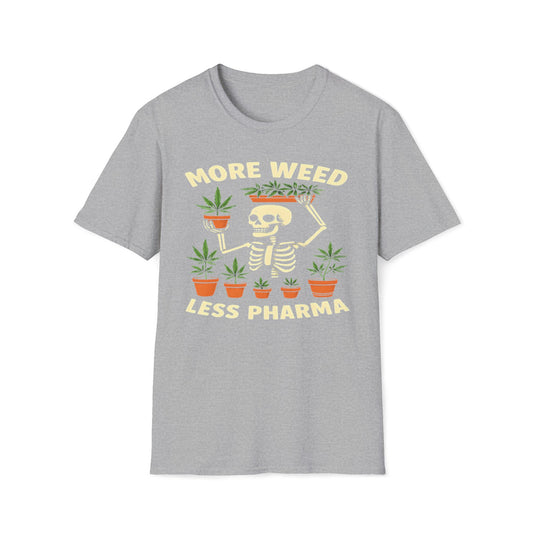 More Weed Less Pharma T-Shirt