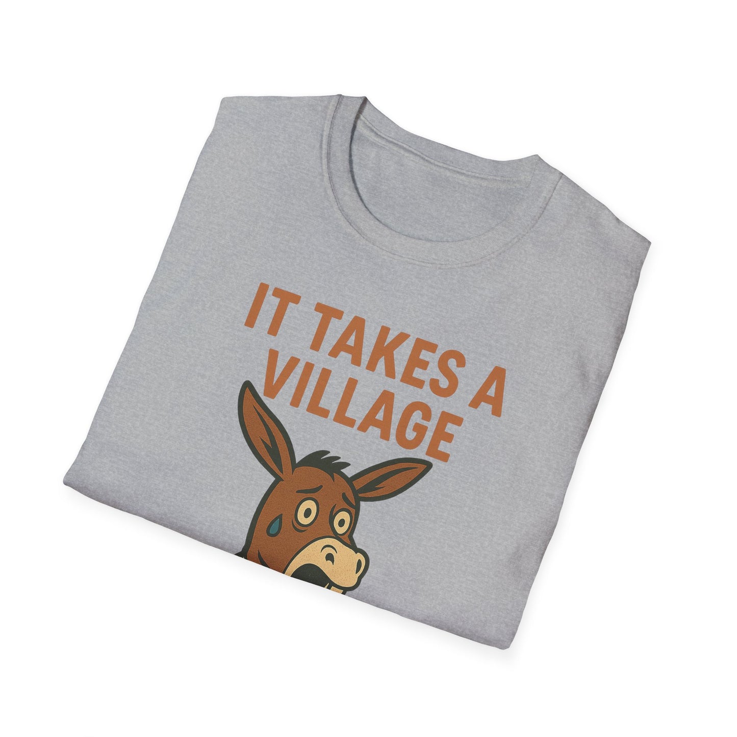 It Takes A Village To Raise An Idiot T-Shirt