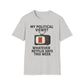 My Political Views? Whatever Netflix Says T-Shirt