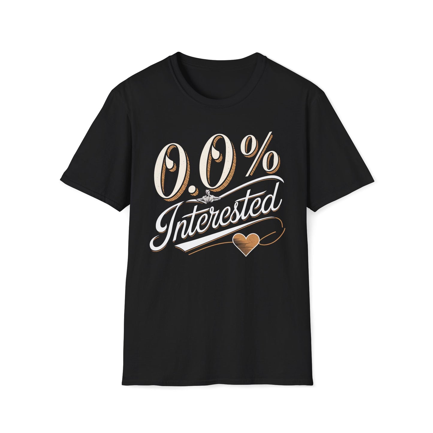 Zero % Interested T-Shirt