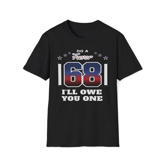 Do A Favor 68, I'll Owe You One T-Shirt