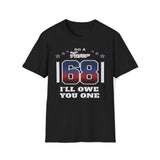 Do A Favor 68, I'll Owe You One T-Shirt