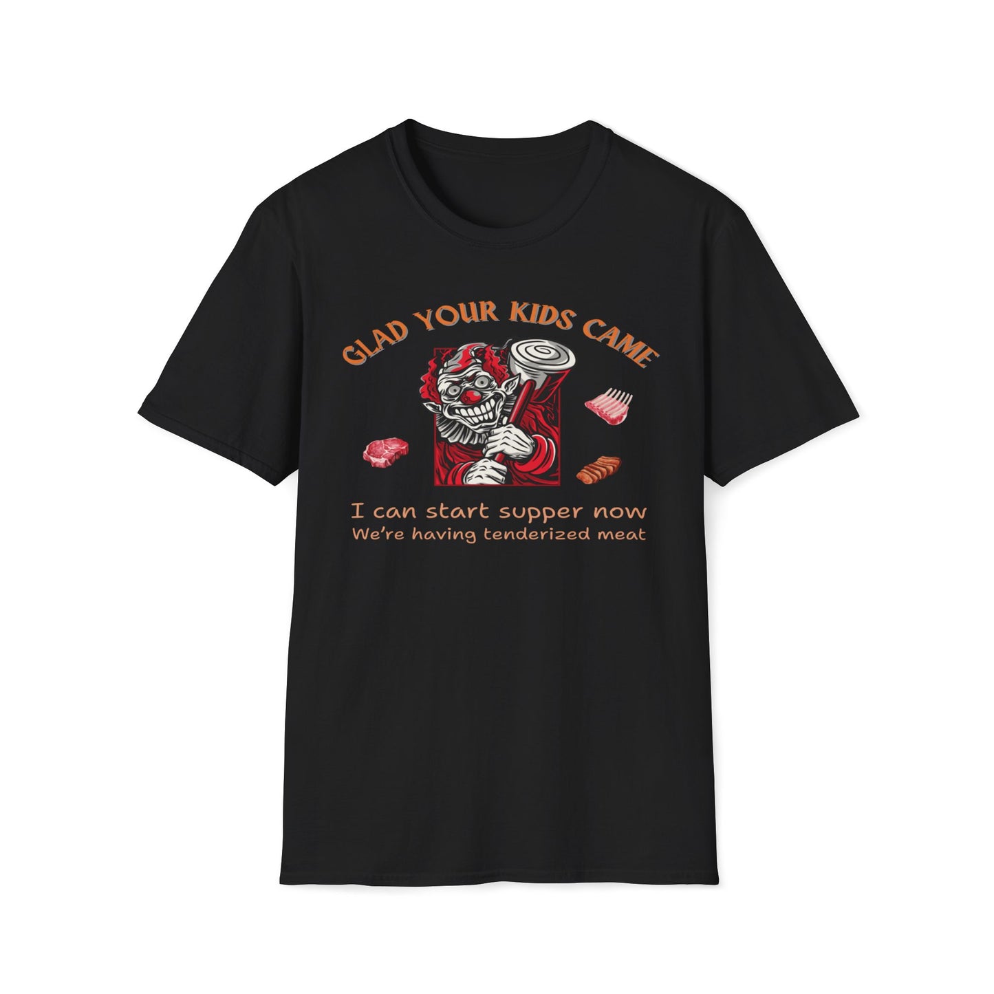Glad Your Kids Came, Tenderized Meat T-Shirt